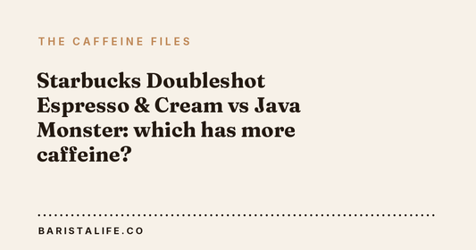 Starbucks Doubleshot Espresso & Cream vs Java Monster: which has more caffeine?