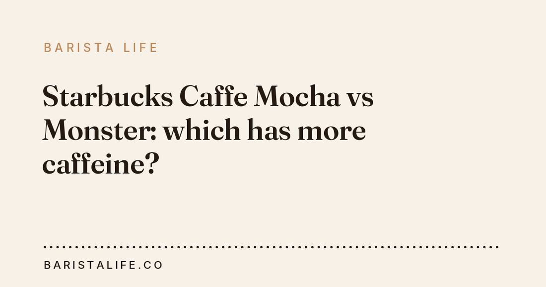 Starbucks Caffe Mocha vs Monster: which has more caffeine?