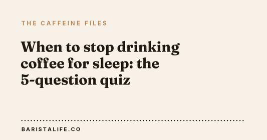 When to stop drinking coffee for sleep: the 5-question quiz