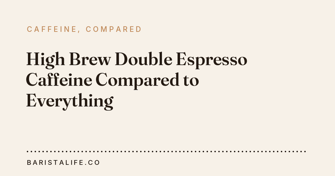 High Brew Double Espresso Caffeine Compared to Everything
