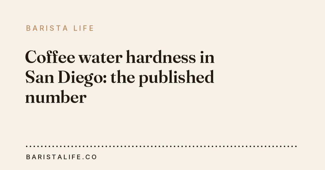 Coffee water hardness in San Diego: the published number