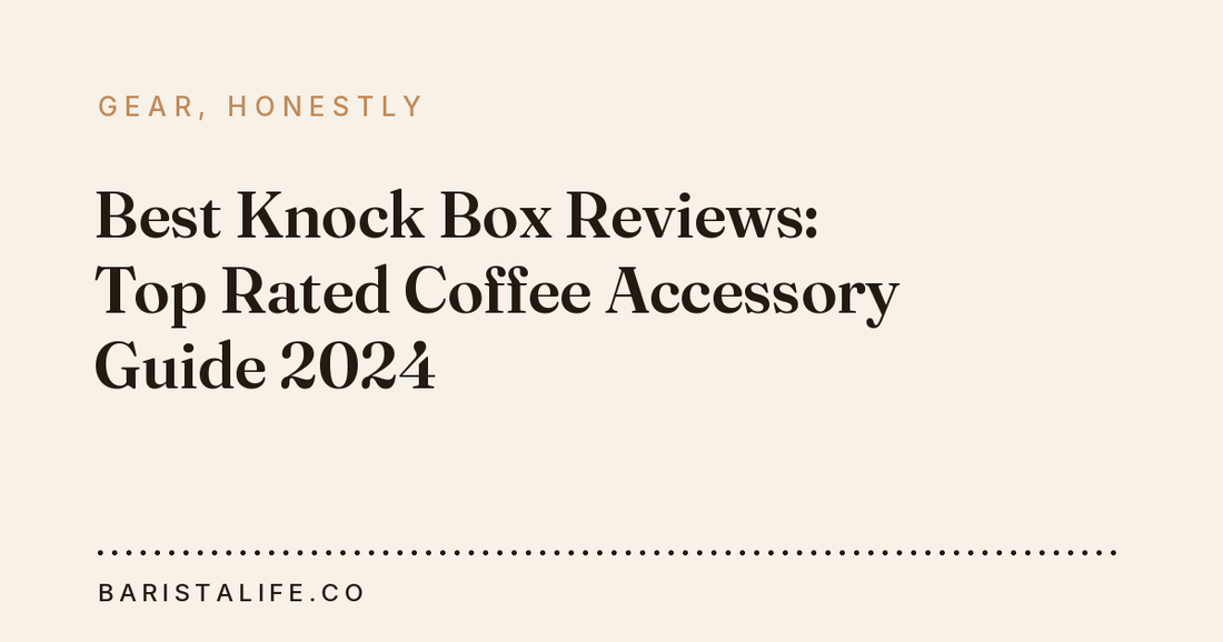 Best Knock Box Reviews: Top Rated Coffee Accessory Guide 2024