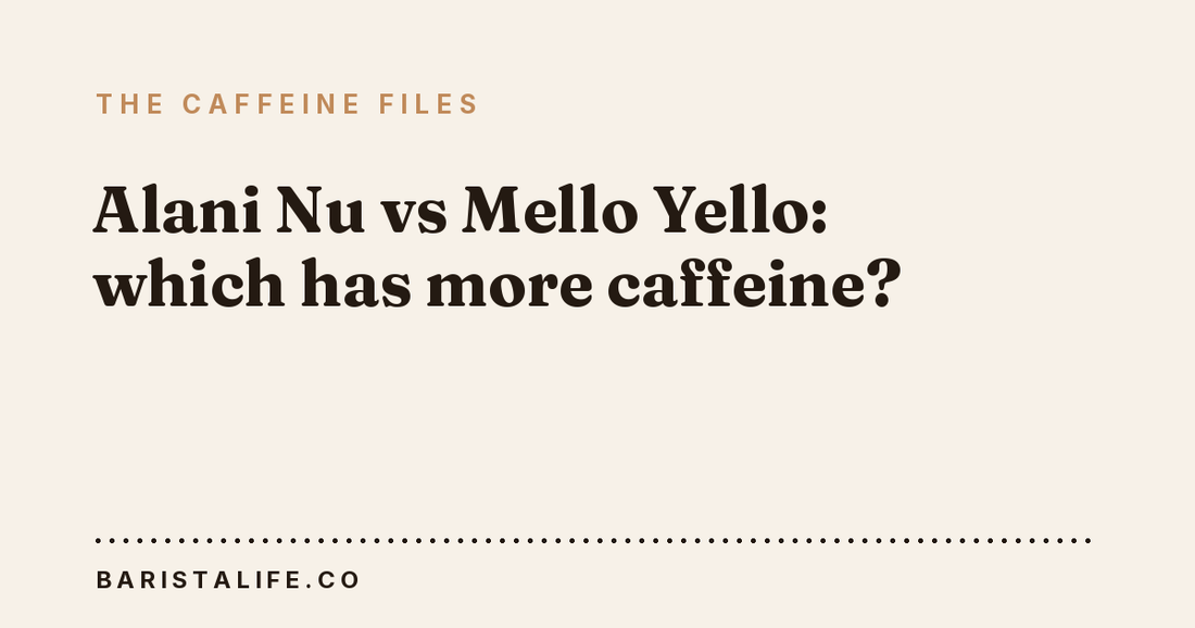 Alani Nu vs Mello Yello: which has more caffeine?