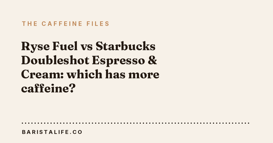 Ryse Fuel vs Starbucks Doubleshot Espresso & Cream: which has more caffeine?