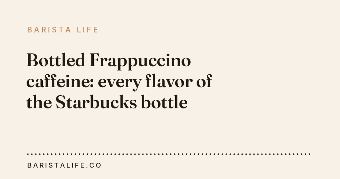 Bottled Frappuccino caffeine: every flavor of the Starbucks bottle
