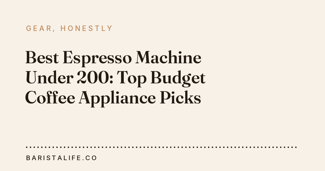 Best Espresso Machine Under 200: Top Budget Coffee Appliance Picks