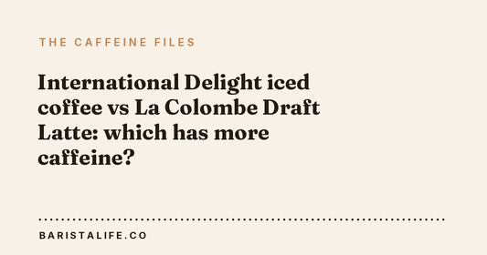 International Delight iced coffee vs La Colombe Draft Latte: which has more caffeine?