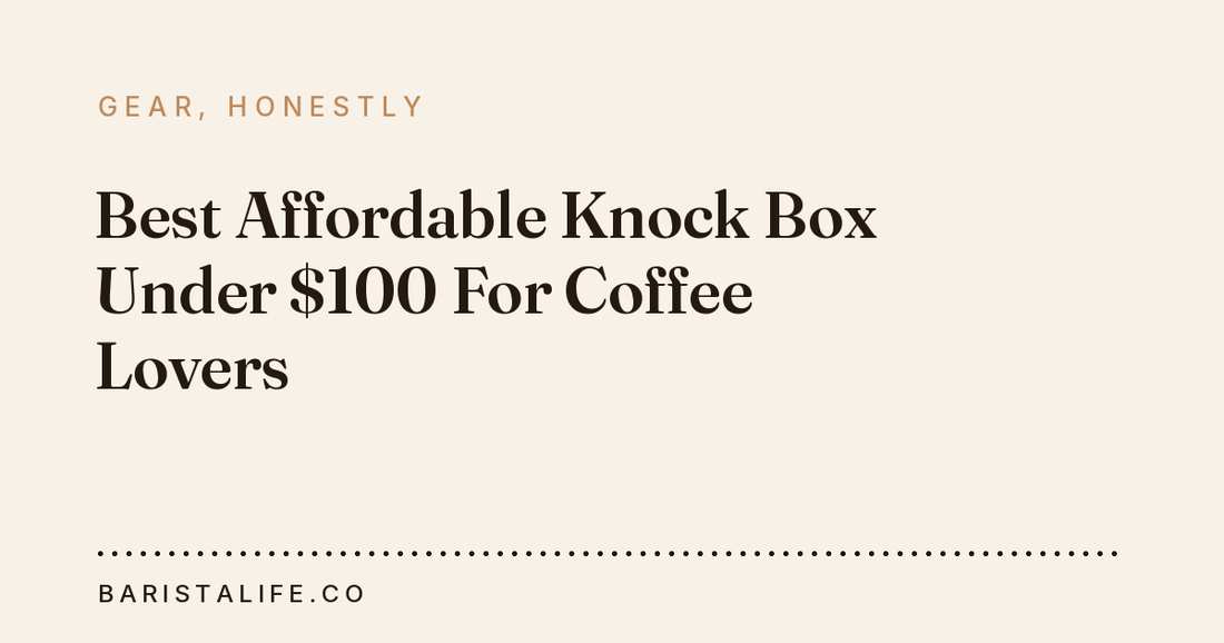 Best Affordable Knock Box Under $100 For Coffee Lovers