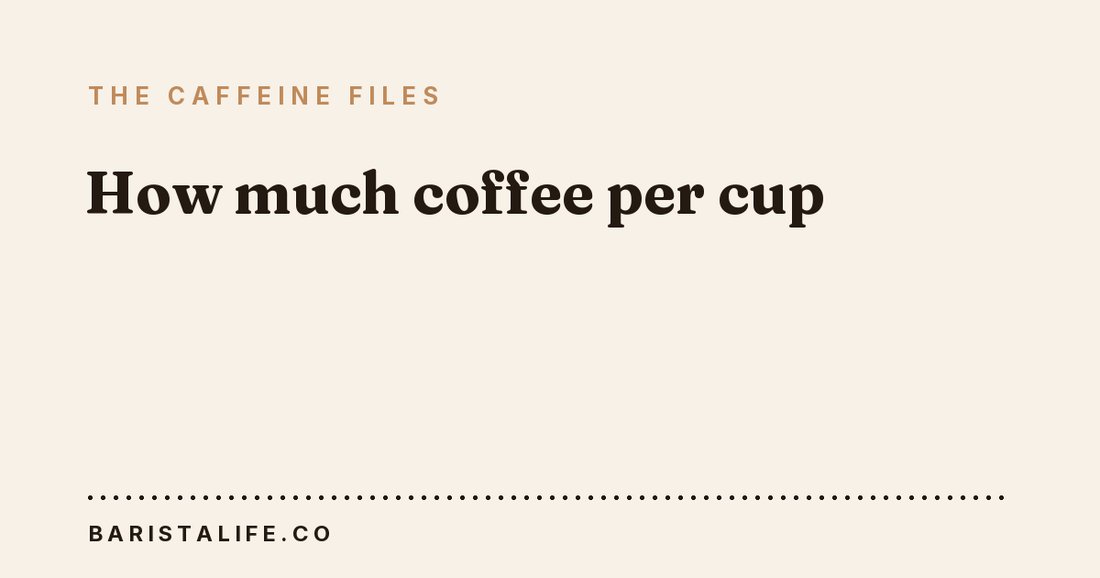 How much coffee per cup