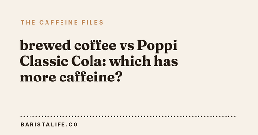 brewed coffee vs Poppi Classic Cola: which has more caffeine?