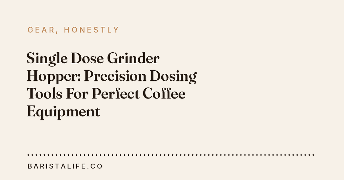 Single Dose Grinder Hopper: Precision Dosing Tools For Perfect Coffee Equipment