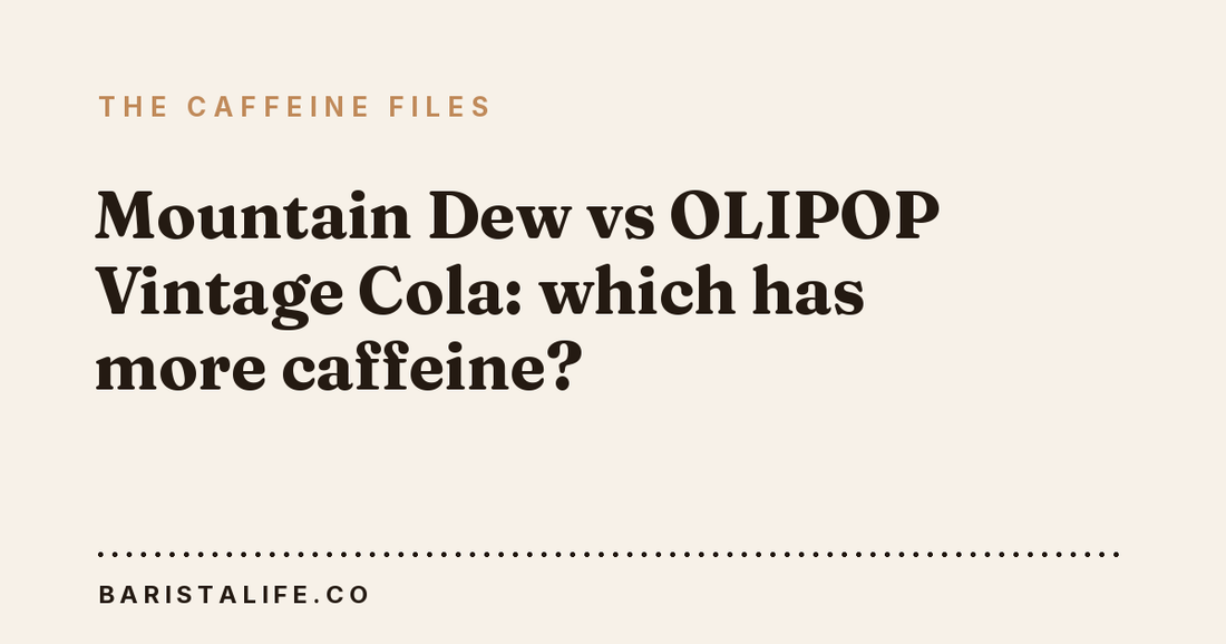 Mountain Dew vs OLIPOP Vintage Cola: which has more caffeine?