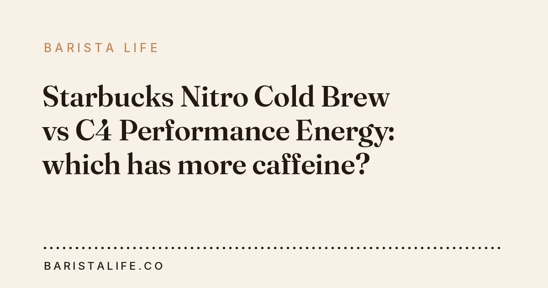Starbucks Nitro Cold Brew vs C4 Performance Energy: which has more caffeine?