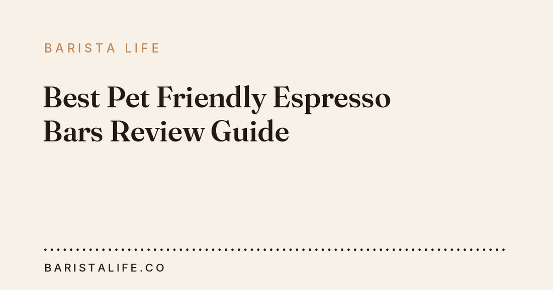 Best Pet Friendly Espresso Bars Review Guide