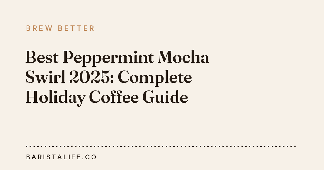 Best Peppermint Mocha Swirl 2025: Complete Holiday Coffee Guide