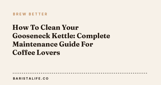 How To Clean Your Gooseneck Kettle: Complete Maintenance Guide For Coffee Lovers