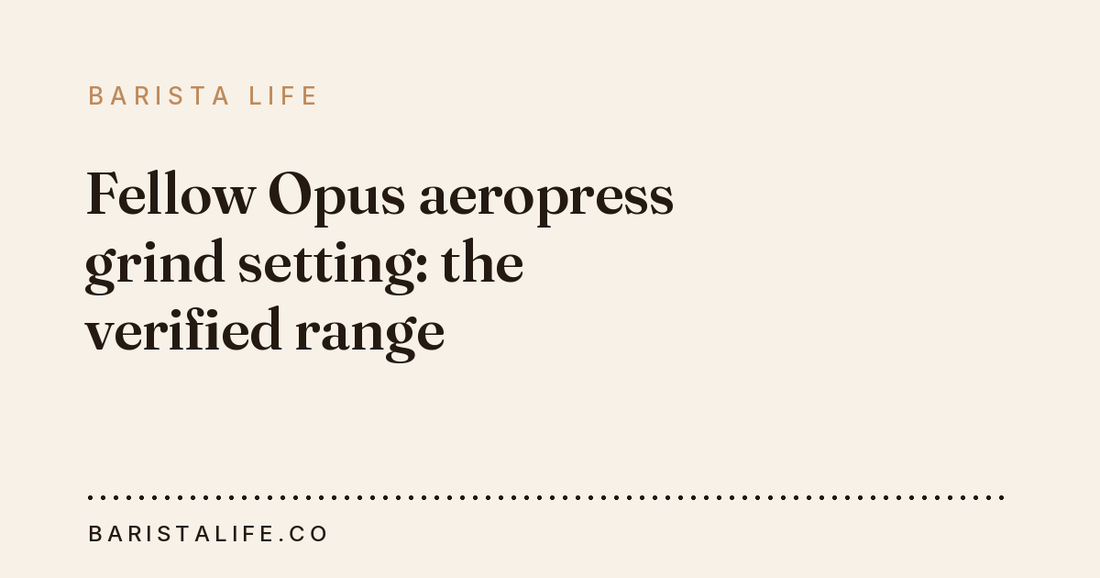 Fellow Opus aeropress grind setting: the verified range