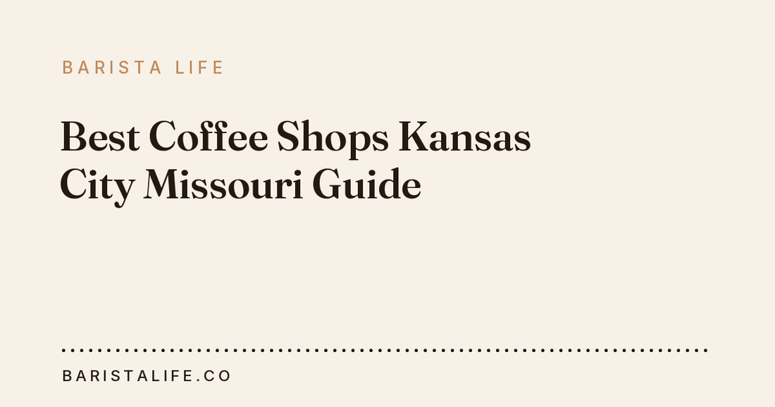 Best Coffee Shops Kansas City Missouri Guide