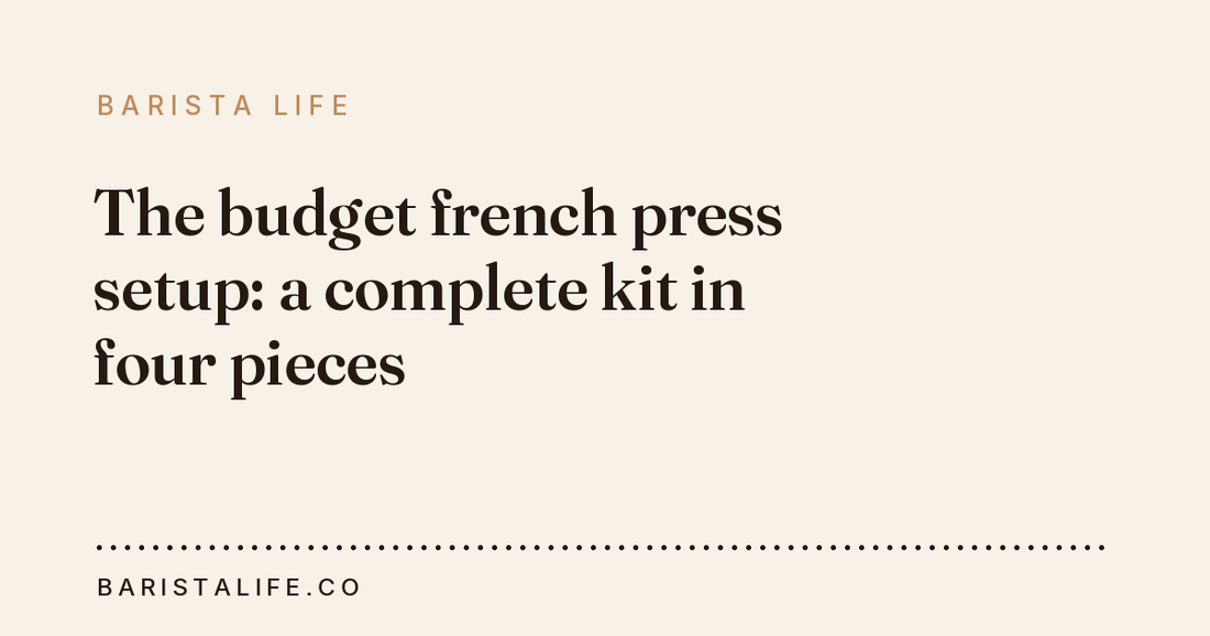 The budget french press setup: a complete kit in four pieces