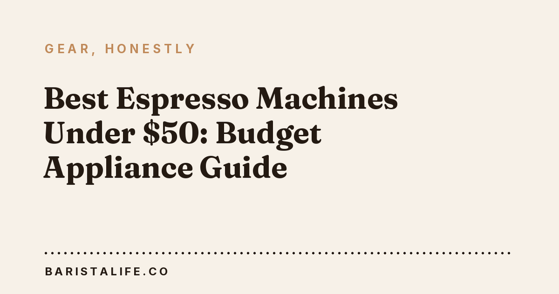 Best Espresso Machines Under $50: Budget Appliance Guide