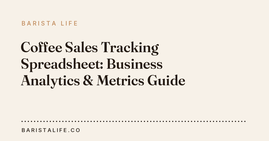 Coffee Sales Tracking Spreadsheet: Business Analytics & Metrics Guide