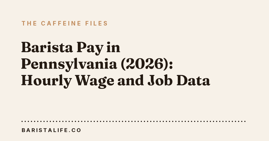 Barista Pay in Pennsylvania (2026): Hourly Wage and Job Data