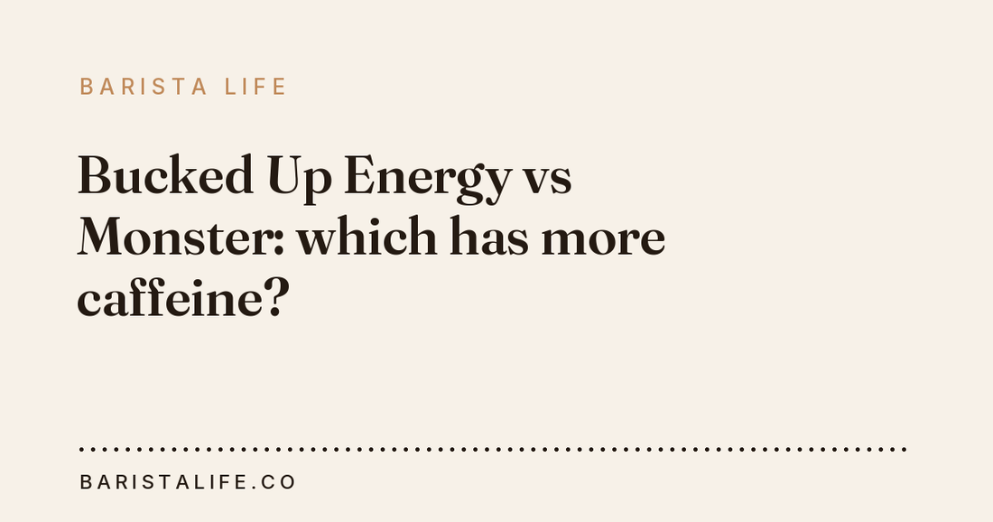 Bucked Up Energy vs Monster: which has more caffeine?