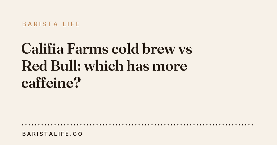 Califia Farms cold brew vs Red Bull: which has more caffeine?