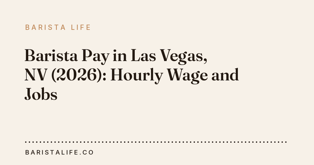 Barista Pay in Las Vegas, NV (2026): Hourly Wage and Jobs