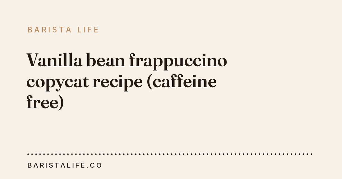 Vanilla bean frappuccino copycat recipe (caffeine free)