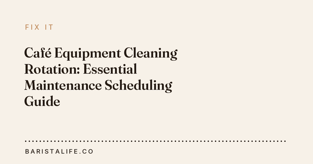 Café Equipment Cleaning Rotation: Essential Maintenance Scheduling Guide