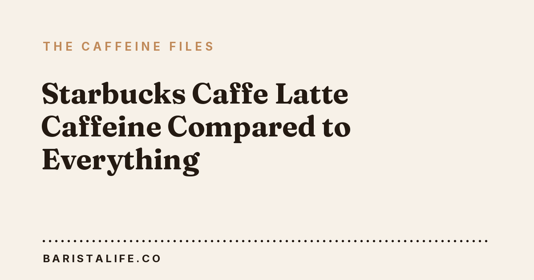 Starbucks Caffe Latte Caffeine Compared to Everything