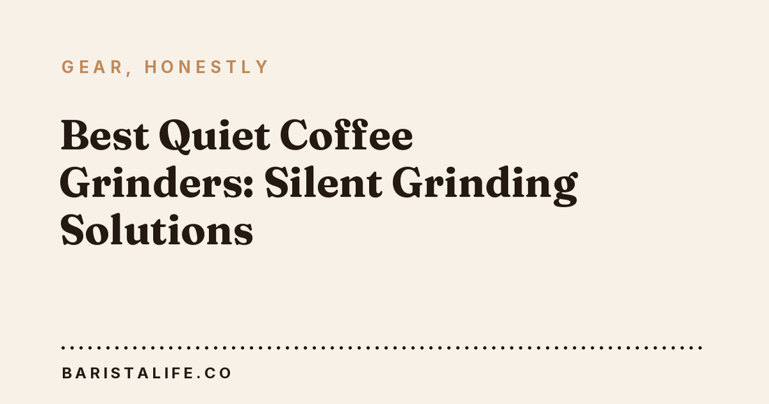 Best Quiet Coffee Grinders: Silent Grinding Solutions