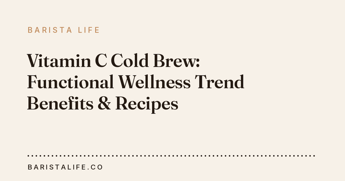 Vitamin C Cold Brew: Functional Wellness Trend Benefits & Recipes