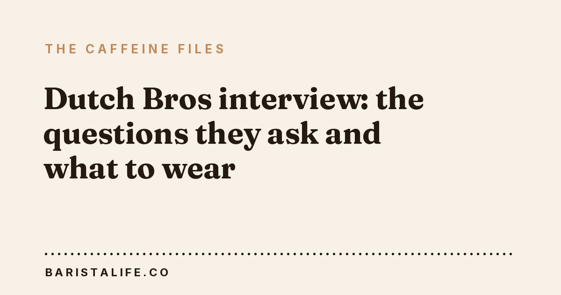 Dutch Bros interview: the questions they ask and what to wear