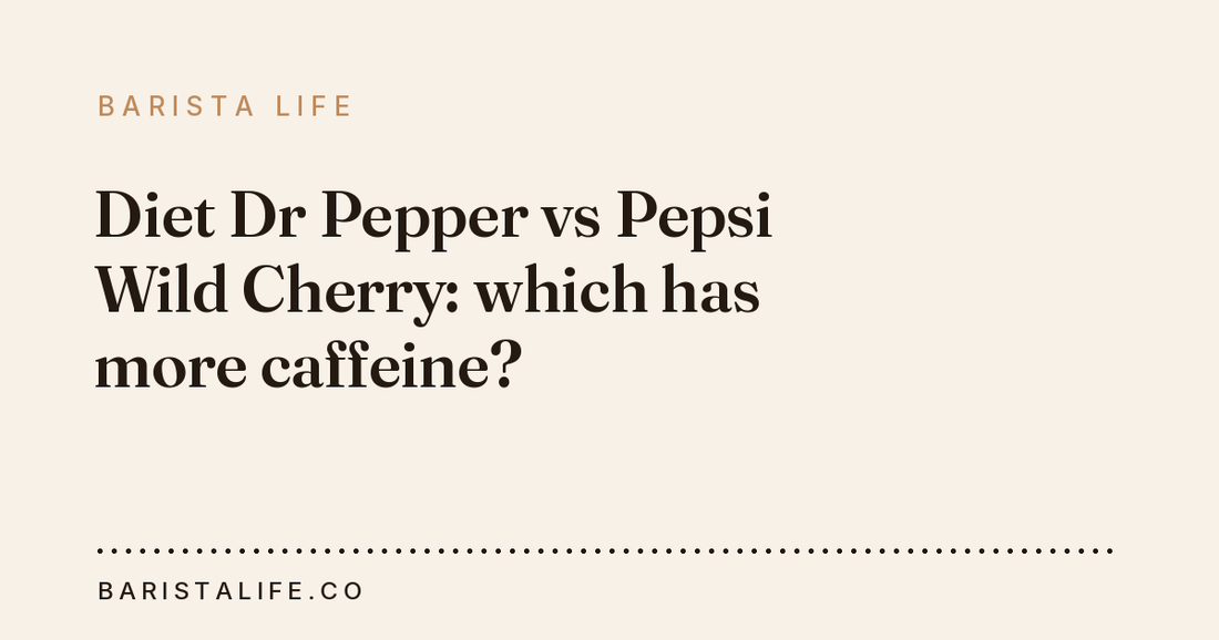Diet Dr Pepper vs Pepsi Wild Cherry: which has more caffeine?