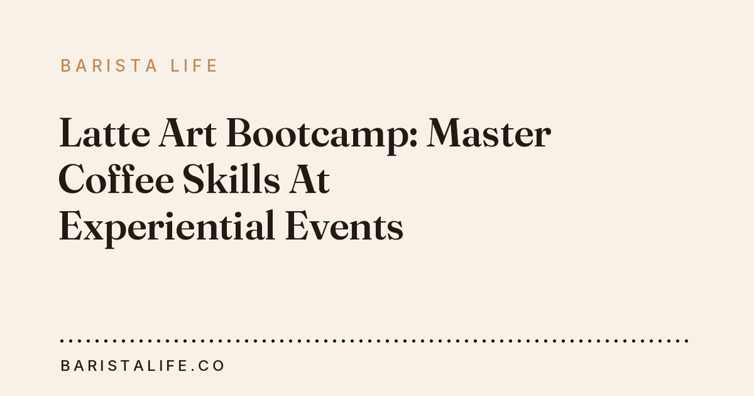 Latte Art Bootcamp: Master Coffee Skills At Experiential Events