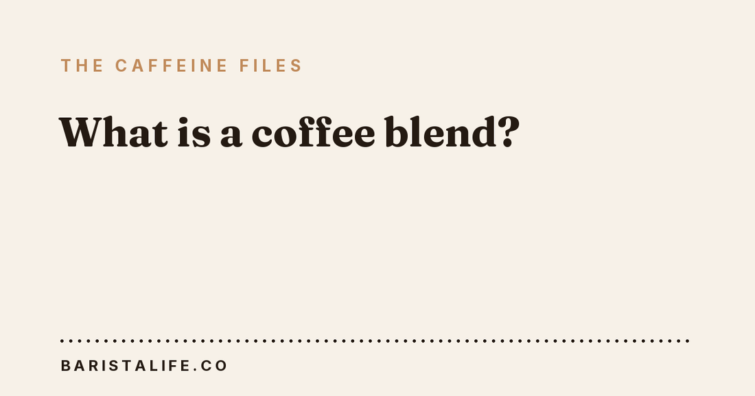 What is a coffee blend?