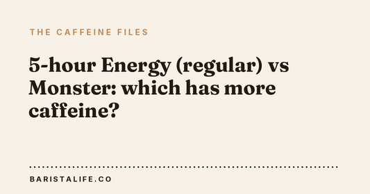 5-hour Energy (regular) vs Monster: which has more caffeine?