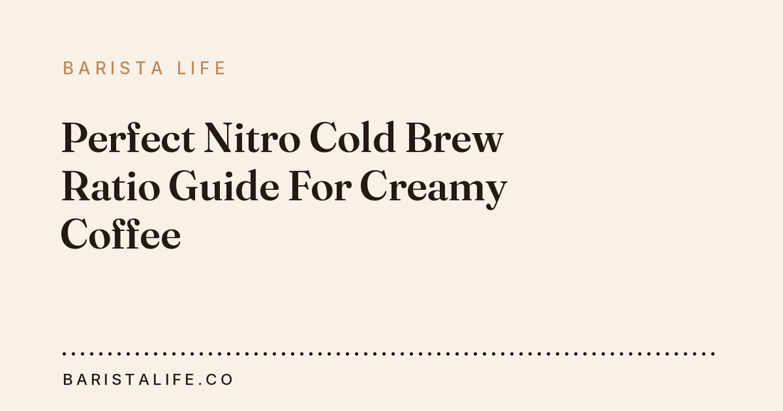 Perfect Nitro Cold Brew Ratio Guide For Creamy Coffee