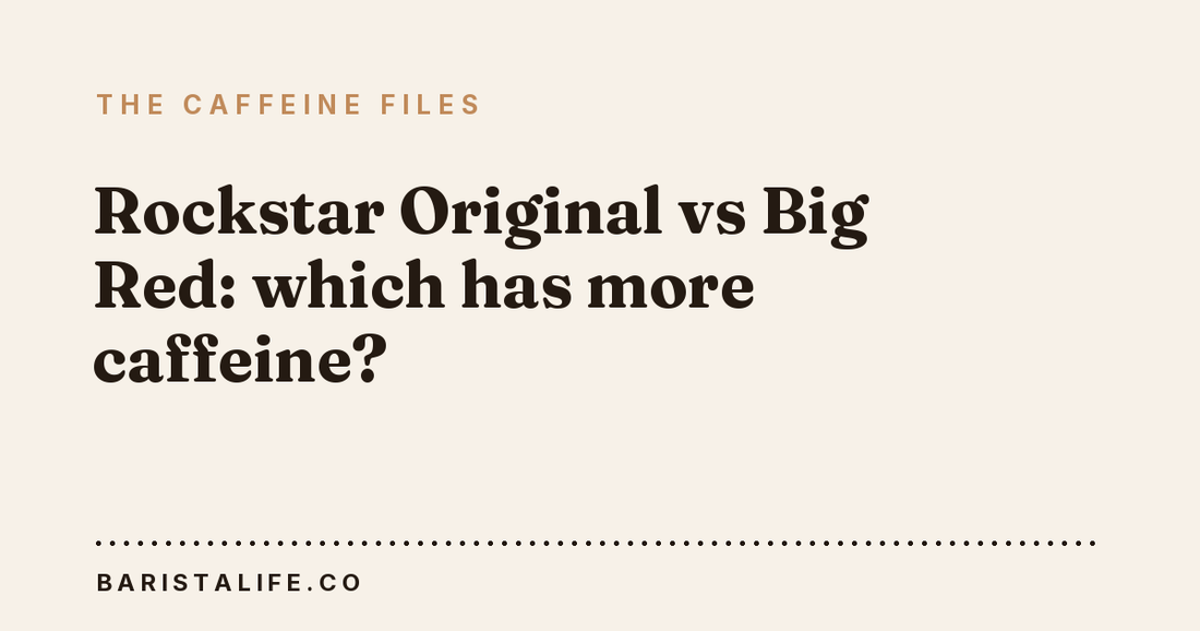Rockstar Original vs Big Red: which has more caffeine?