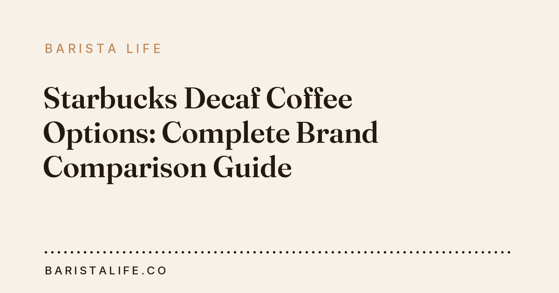 Starbucks Decaf Coffee Options: Complete Brand Comparison Guide