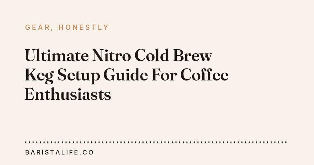 Ultimate Nitro Cold Brew Keg Setup Guide For Coffee Enthusiasts