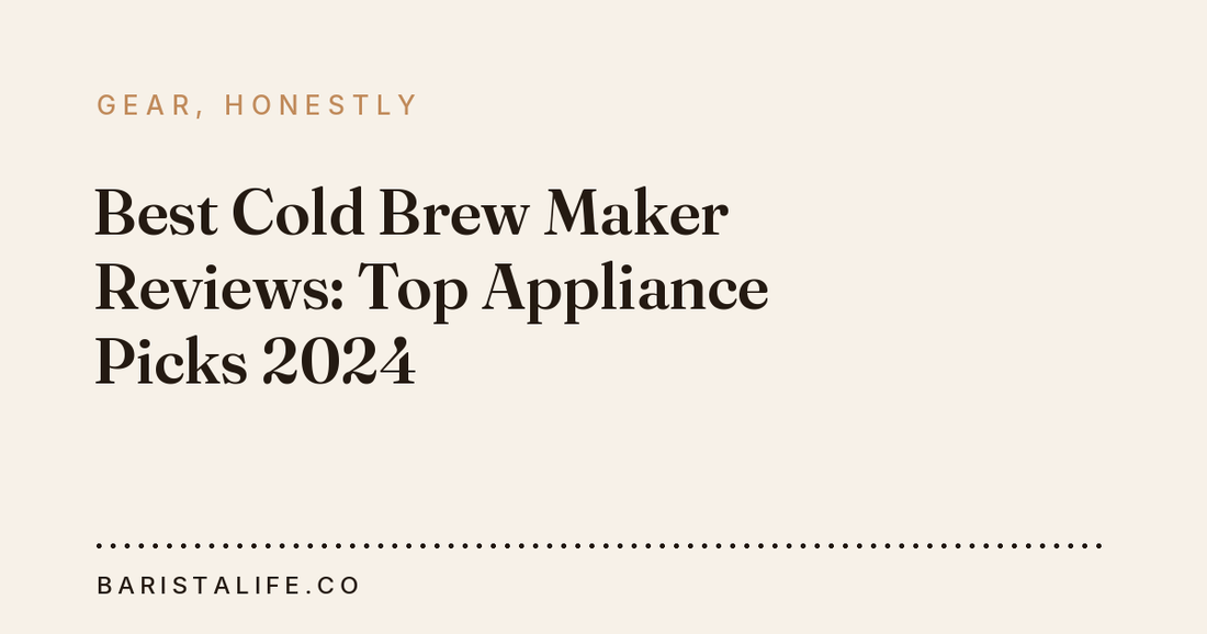 Best Cold Brew Maker Reviews: Top Appliance Picks 2024