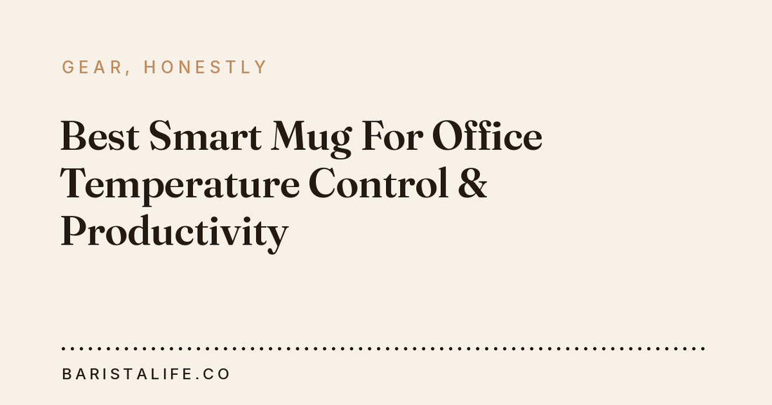 Best Smart Mug For Office Temperature Control & Productivity