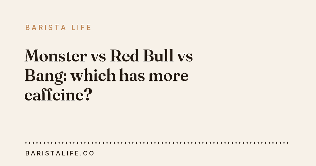 Monster vs Red Bull vs Bang: which has more caffeine?