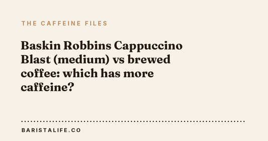Baskin Robbins Cappuccino Blast (medium) vs brewed coffee: which has more caffeine?