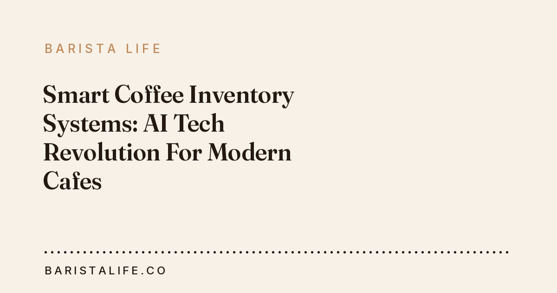 Smart Coffee Inventory Systems: AI Tech Revolution For Modern Cafes