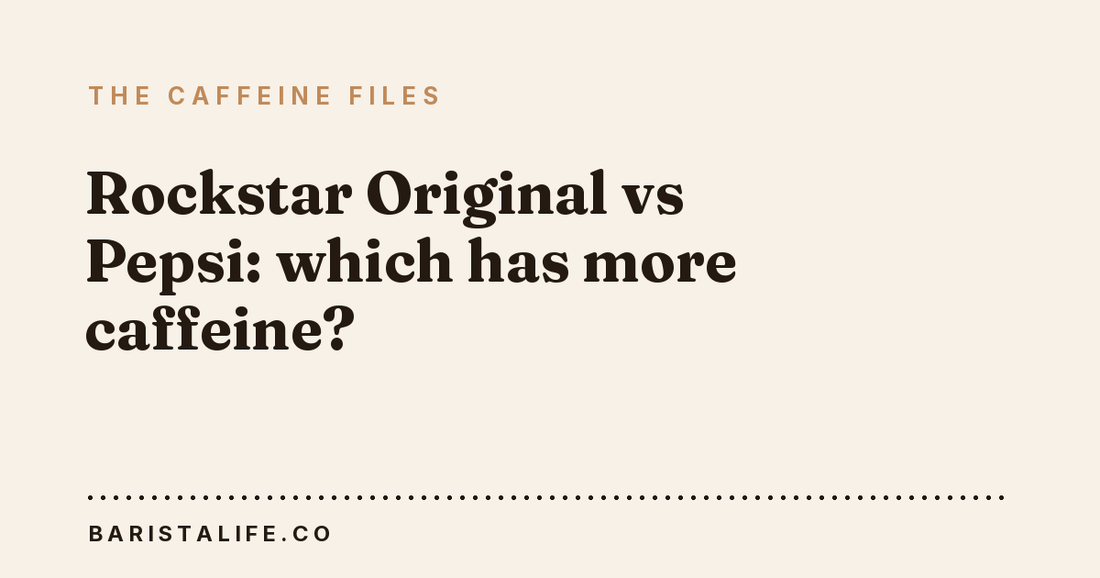 Rockstar Original vs Pepsi: which has more caffeine?