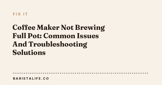 Coffee Maker Not Brewing Full Pot: Common Issues And Troubleshooting Solutions